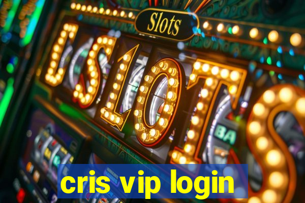 cris vip login